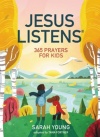 Jesus Listens - A Jesus Calling Prayer Book for Young Readers, 365 Prayers